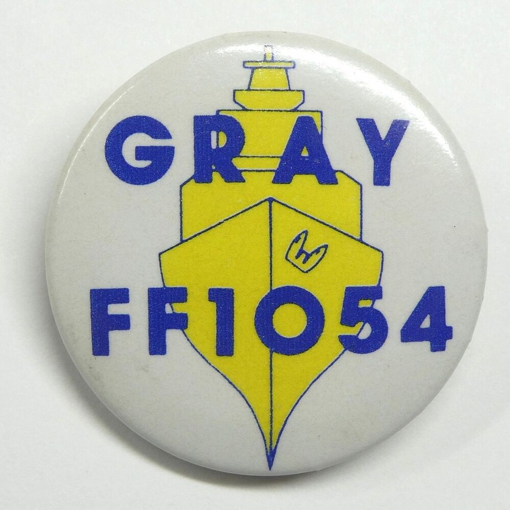 USS Gray FF 1054 Frigate US Navy Pinback Button Pin Vintage